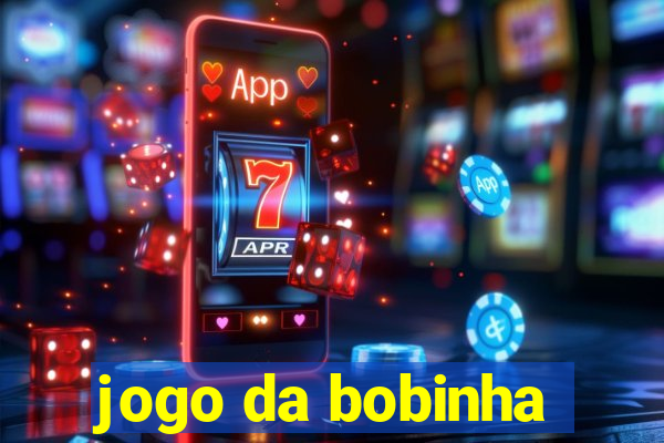 jogo da bobinha